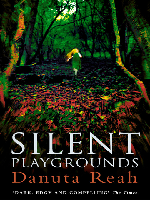 Title details for Silent Playgrounds by Danuta Reah - Available